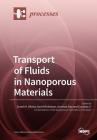 Transport of Fluids in Nanoporous Materials By Suresh K. Bhatia (Guest Editor), David Nicholson (Guest Editor), Xuechao Gao (Guest Editor) Cover Image