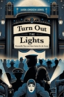Turn Out the Lights: Memorable Plays and Short Stories for the Screen By Laura Lonshein Ludwig Cover Image