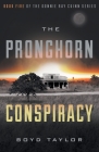 The Pronghorn Conspiracy By Boyd Taylor Cover Image