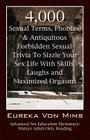 4,000 Sexual Terms, Phobias & Antiquitous Forbidden Sexual Trivia To Sizzle Your Sex Life With Skills, Laughs, and Maximized Orgasms! Advanced Sex Edu By Eureka Vonmims Cover Image