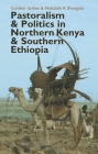 Pastoralism and Politics in Northern Kenya and Southern Ethiopia (Eastern Africa #30) By Günther Schlee, Abdullahi A. Shongolo, Abdullahi A. Shongolo (Contribution by) Cover Image