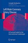 Left Main Coronary Artery Disease: A Practical Guide for the Interventional Cardiologist Cover Image