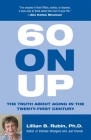 60 On Up: The Truth about Aging in the Twenty-first Century By Lillian Rubin Cover Image