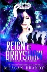 Reign of Brayshaw By Meagan Brandy Cover Image