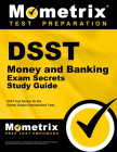Dsst Money and Banking Exam Secrets Study Guide: Dsst Test Review for the Dantes Subject Standardized Tests (DSST Secrets Study Guides) Cover Image