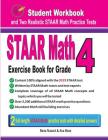 STAAR Math Exercise Book for Grade 4: Student Workbook and Two Realistic STAAR Math Tests By Reza Nazari, Ava Ross Cover Image