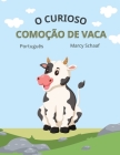 o curioso comoção de vaca (Portuguese) The Curious Cow Commotion Cover Image