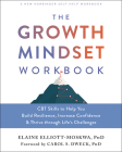 The Growth Mindset Workbook: CBT Skills to Help You Build Resilience, Increase Confidence, and Thrive Through Life's Challenges Cover Image