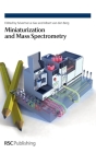 Miniaturization and Mass Spectrometry By Severine Le Gac (Editor), Albert Van Den Berg (Editor) Cover Image