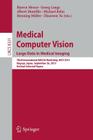 Medical Computer Vision. Large Data in Medical Imaging: Third International Miccai Workshop, MCV 2013, Nagoya, Japan, September 26, 2013, Revised Sele By Bjoern Menze (Editor), Georg Langs (Editor), Albert Montillo (Editor) Cover Image