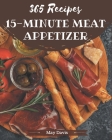 365 15-Minute Meat Appetizer Recipes: Home Cooking Made Easy with 15-Minute Meat Appetizer Cookbook! Cover Image