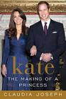 Kate: The Making of a Princess By Claudia Joseph Cover Image