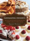 Rawmazing Desserts: Delicious and Easy Raw Food Recipes for Cookies, Cakes, Ice Cream, and Pie By Susan Powers Cover Image