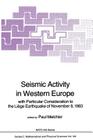 Seismic Activity in Western Europe: With Particular Consideration to the Liège Earthquake of November 8, 1983 (NATO Science Series C: #144) By P. Melchior (Editor) Cover Image