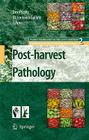 Postharvest Pathology (Plant Pathology in the 21st Century #2) By Dov Prusky (Editor), Maria Lodovica Gullino (Editor) Cover Image