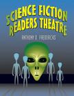 Science Fiction Readers Theatre By Anthony D. Fredericks Cover Image