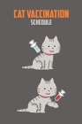 Cat Vaccination Schedule: Kitten Vaccination Record Book My Cat's Medical Records Cover Image