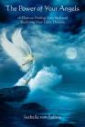 The Power of Your Angels: 28 Days to Finding Your Path and Realizing Your Life's Dreams By Isabelle Fallois Cover Image