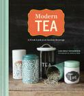 Modern Tea: A Fresh Look at an Ancient Beverage By Lisa Boalt Richardson, Jenifer Altman (Photographs by) Cover Image