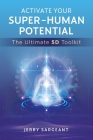 Activate Your Super-Human Potential: The Ultimate 5D Toolkit Cover Image
