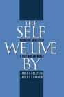 The Self We Live by: Narrative Identity in a Postmodern World By James A. Holstein, Jaber F. Gubrium Cover Image
