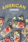 American Cookbook: Easy and Delicious American Classic Recipes Cover Image