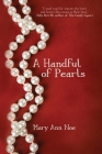 A Handful of Pearls By Mary Ann Noe Cover Image