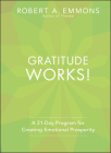 Gratitude Works!: A Twenty-One-Day Program for Creating Emotional Prosperity By Robert A. Emmons Cover Image