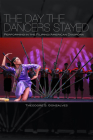 The Day the Dancers Stayed: Performing in the Filipino/American Diaspora By Theodore S. Gonzalves Cover Image