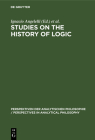 Studies on the History of Logic (Perspektiven Der Analytischen Philosophie / Perspectives in #8) By Ignacio Angelelli (Editor) Cover Image