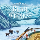 Bear Witness By Lark O. Jensen, Suzie Althens (Read by) Cover Image