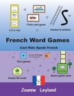 French Word Games: Cool Kids Speak French Cover Image