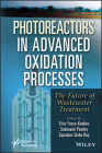 Photoreactors in Advanced Oxidation Process: The Future of Wastewater Treatment By Elvis Fosso-Kankeu (Editor), Sadanand Pandey (Editor), Suprakas Sinha Ray (Editor) Cover Image