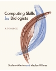 Computing Skills for Biologists: A Toolbox By Stefano Allesina, Madlen Wilmes Cover Image