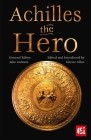 Achilles the Hero: Epic and Legendary Leaders (The World's Greatest Myths and Legends) By J.K. Jackson (Editor) Cover Image
