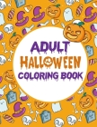 Adult Halloween Coloring Book: Coloring Books For Adults Funny Dark Page Edition, Funny Adult Coloring Books Cover Image