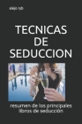 Tecnicas de Seduccion: resumen de los principales libros de seducción By Alejo Ryb (Narrated by), Alejo Ryb Cover Image