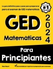 Matemáticas Para Principiantes GED: La guía definitiva paso a paso para preparar el examen de matemáticas del GED Cover Image