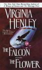 The Falcon and the Flower (Medieval Plantagenet Trilogy #1) By Virginia Henley Cover Image