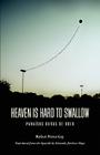 Heaven is Hard to Swallow=Paraísos duros de roer By Rafael Perez Gay, Eduardo Jimenez Mayo (Translator) Cover Image