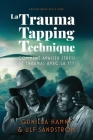 La Trauma Tapping Technique: Comment apaiser stress et traumas avec la TTT Cover Image