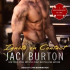 Ignite on Contact By Jaci Burton, Lynn Barrington (Read by) Cover Image