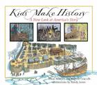 Kids Make History: A New Look at America's Story By Susan Buckley, Randy Jones (Illustrator), Elspeth Leacock Cover Image