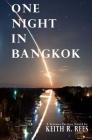 One Night in Bangkok: A Science Fiction Novel (One Night Trilogy #1) By Keith R. Rees Cover Image