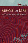 Essays on Life by Thomas Mitchell, Farmer By Thomas Mitchell Cover Image