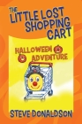 The Little Lost Shopping Cart - Halloween Adventure By Steve Donaldson Cover Image