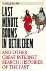 Last Minute Rooms in Bethlehem: And Other Great Internet Search Histories of the Past By Dale Shaw Cover Image
