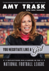 You Negotiate Like a Girl: Reflections on a Career in the National Football League Cover Image