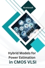 Hybrid Models for Power Estimation in CMOS VLSI Cover Image