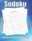 Sudoku Medium to Hard 200 Puzzles: Large Print Sudoku Puzzle Book By Sudoku Puzzle Book Cover Image